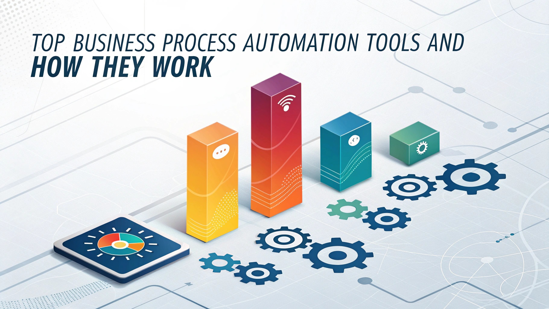 Process Systems Tools Top Business Process Automation Tools and How They Work