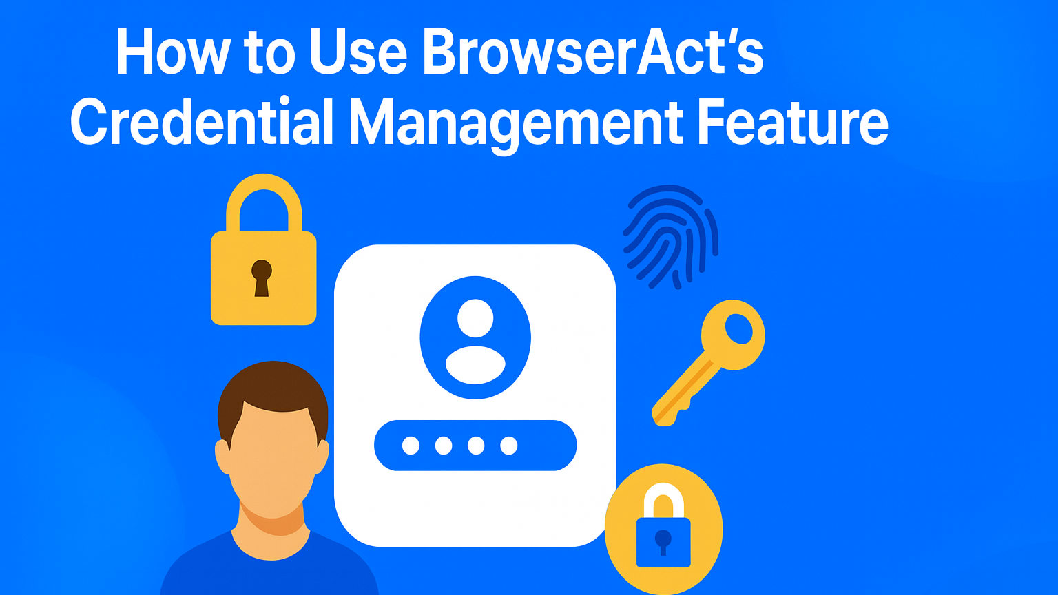 How to Use BrowserAct's Credential Management Feature