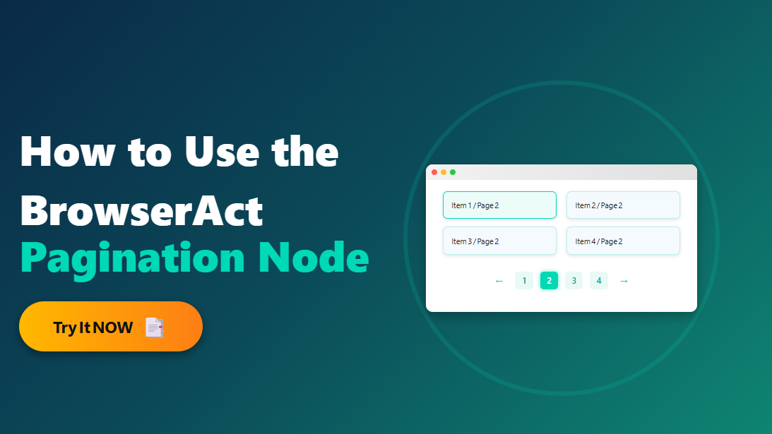 BrowserAct Pagination Node | Beginner's Guide