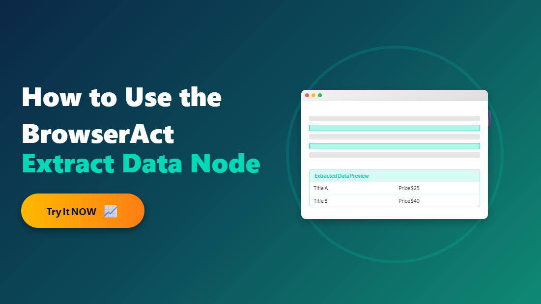 BrowserAct Extract Data Node | Beginner's Guide