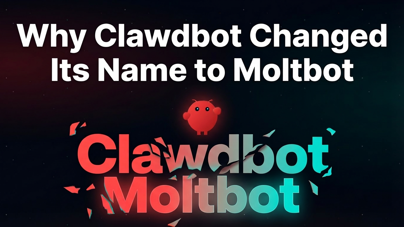 Why Clawdbot Changed Its Name to Moltbot